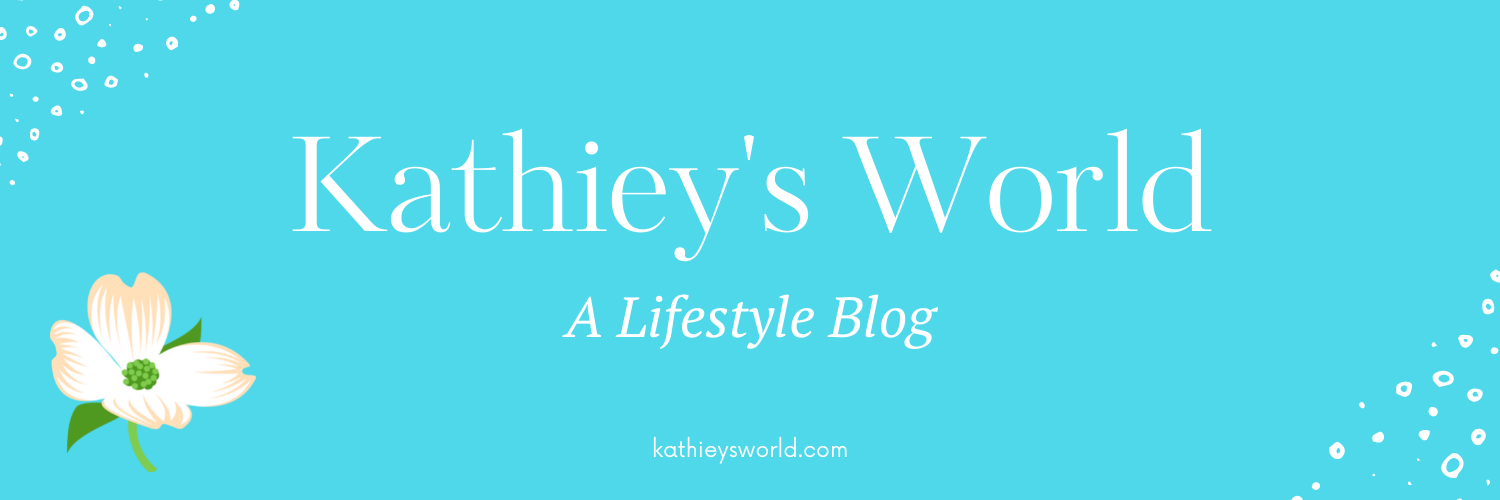 Kathiey's World A Lifestyle Blog